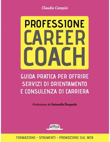Professione career coach. Guida pratica per offrire servizi di orientamento e consulenza di carriera - copertina