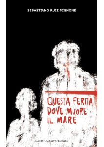 Questa ferita dove muore il mare					- Copertina