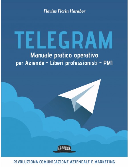 Telegram. Manuale pratico operativo per aziende, liberi professionisti, PMI - cover