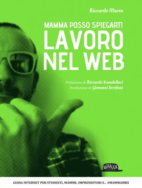 Mamma posso spiegarti lavoro nel Web