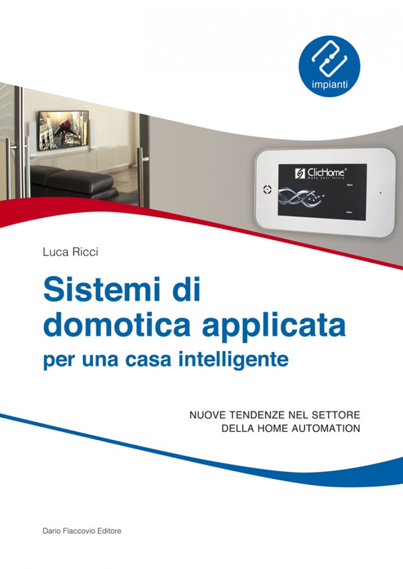 Sistemi di Domotica - Guida pratica - Dario Flaccovio Editore