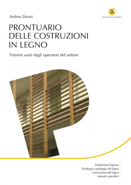 Tecnologia del Legno: Prontuario delle Costruzioni