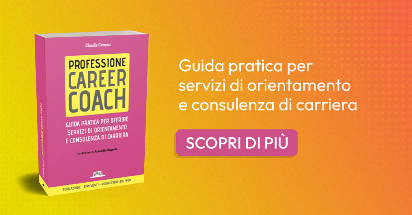 Professione career coach. Guida pratica per offrire servizi di orientamento e consulenza di carriera