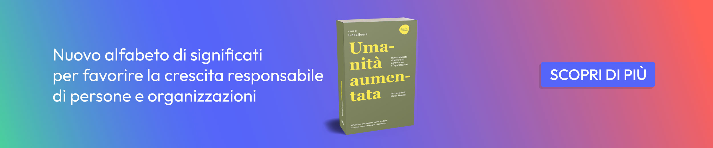 Umanità Aumentata. Nuovo alfabeto di significati per persone e organizzazioni