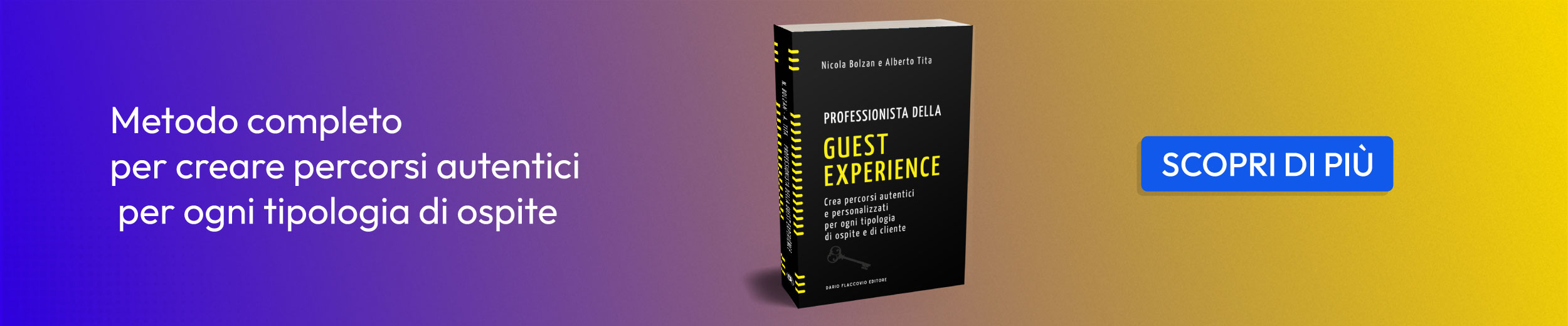 Professionista della guest experience. Crea percorsi autentici e personalizzati per ogni tipologia di ospite e di cliente
