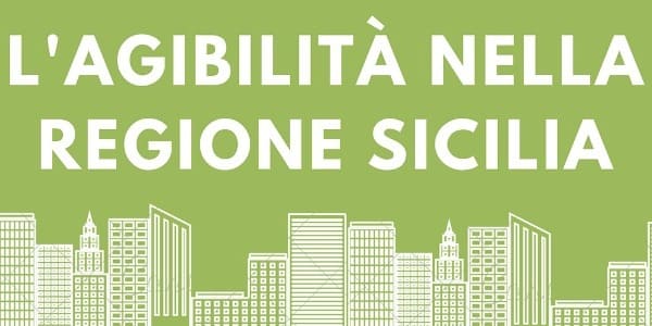 Agibilità nella Regione Sicilia: dal certificato alla segnalazione certificata